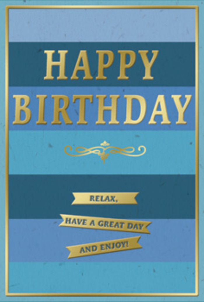 This elegant birthday card combines soothing blues and luxurious gold, creating a design that feels both contemporary and timeless, much like a cherished celebration in Chessington shared with close friends and family. The surface is divided into generous horizontal bands of blue, moving from inky navy and mid-ocean shades up to softer teal and airy sky tones, each stripe clearly defined yet blending visually into a relaxed ombré effect. These layered blues bring to mind calm skies over Chessington's residential streets after rain, quietly reflective rather than loud or flashy. Dominating the centre is the greeting HAPPY BIRTHDAY in large, embossed gold lettering, the capital letters neat and classic. The metallic gold gleams when light brushes across it, creating a subtle shimmer that feels like the glint of glassware on a birthday table or the flicker of a candle in the corner of a living room. Beneath this headline message, a decorative golden flourish curls gracefully, an ornamental accent that looks a little like the scrollwork on old-fashioned signage, adding a hint of tradition and formality. Further down, three short golden banners stretch horizontally, each banner holding part of a thoughtful birthday wish: Relax, have a great day and enjoy! The text is clear and evenly spaced, as if inviting the recipient to pause at each phrase and breathe in the moment. A slim gold border traces the entire perimeter of the card, framing the blues with a tidy, polished edge. The overall impression is of a carefully crafted piece, the sort of card you might place next to a vase of fresh flowers delivered from Chessington Flowers, ready to welcome a calm, joy-filled birthday at home.